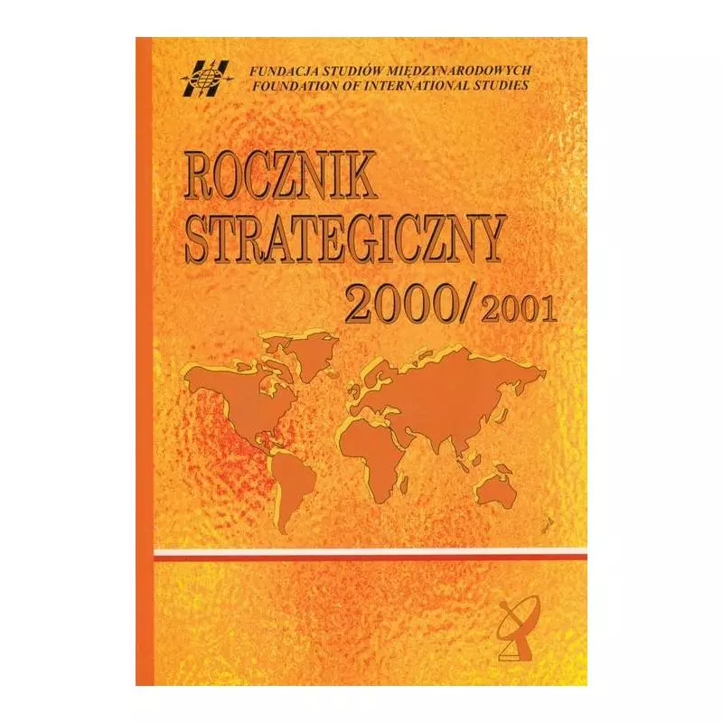 ROCZNIK STRATEGICZNY 2000/2001 PRZEGLĄD SYTUACJI POLITYCZNEJ, GOSPODARCZEJ I WOJSKOWEJ W ŚRODOWISKU MIĘDZYNARODOWYM POLSKI...