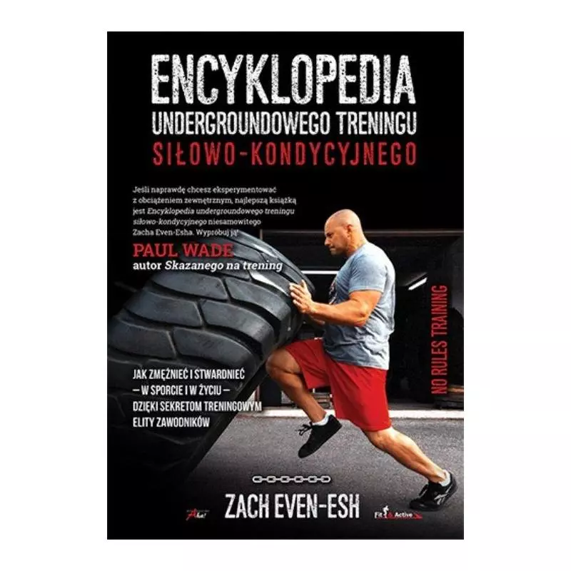 ENCYKLOPEDIA UNDERGROUNDOWEGO TRENINGU SIŁOWO-KONDYCYJNEGO Esh Zach Even - Aha!