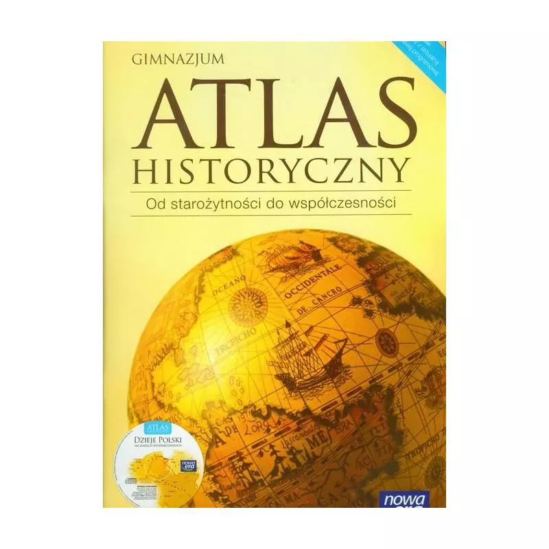 ATLAS HISTORYCZNY OD STAROŻYTNOŚCI DO WSPÓŁCZESNOŚCI + CD - Nowa Era