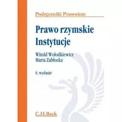 PRAWO RZYMSKIE INSTYTUCJE Maria Zabłocka, Witold Wołodkiewicz - C.H. Beck