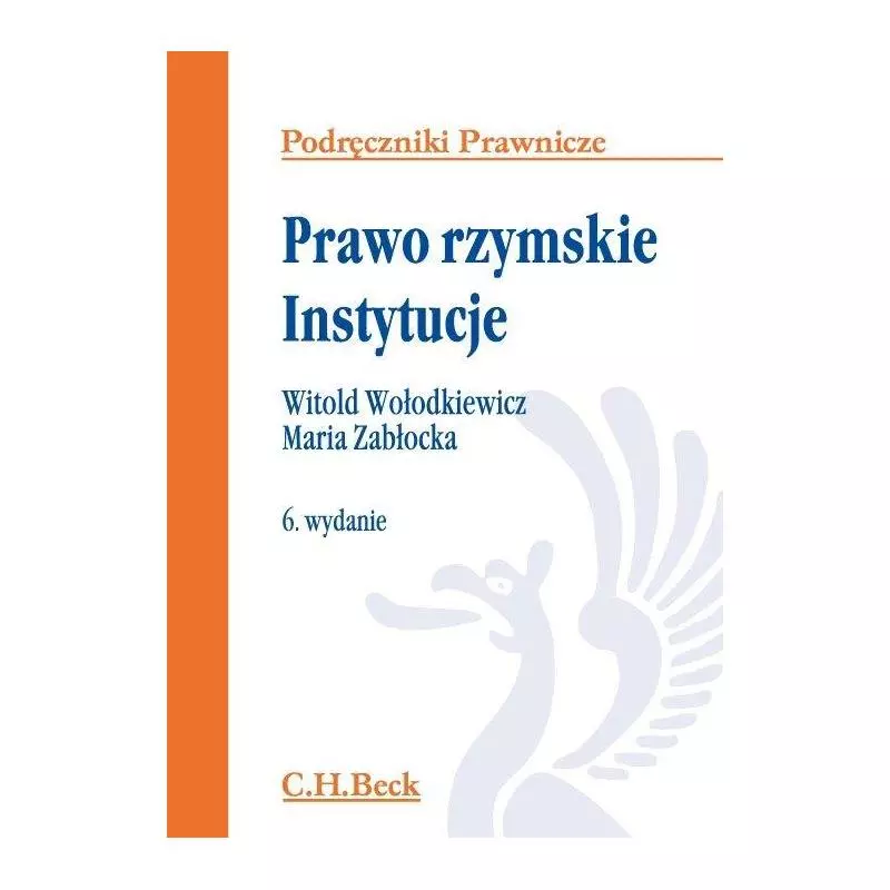 PRAWO RZYMSKIE INSTYTUCJE Maria Zabłocka, Witold Wołodkiewicz - C.H. Beck