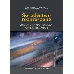 ŚWIADECTWO ROZPROSZONE Agnieszka Czyżak - Wydawnictwo Naukowe UAM