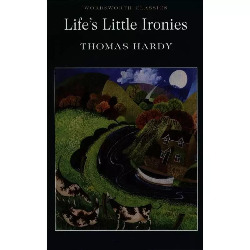 LIFES LITTLE IRONIES Thomas Hardy - Wordsworth