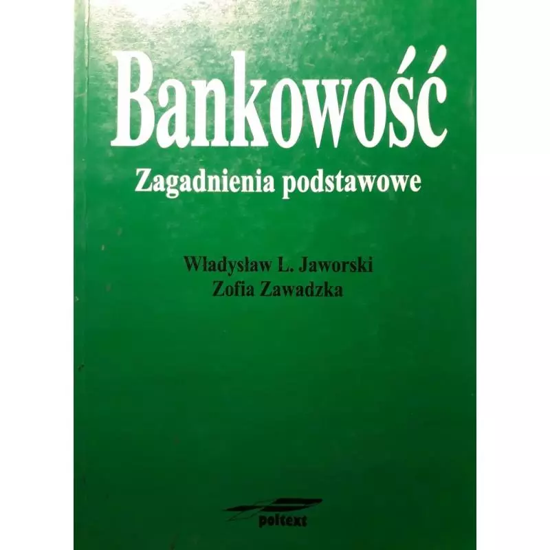 BANKOWOŚĆ ZAGADNIENIA POSTAWOWE Władysław Jaworski - Poltext