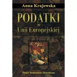 PODATKI W UNII EUROPEJSKIEJ Anna Krajewska - PWE