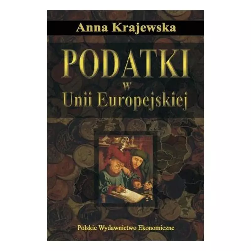 PODATKI W UNII EUROPEJSKIEJ Anna Krajewska - PWE