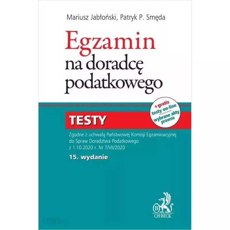 EGZAMIN NA DORADCE PODATKOWEGO TESTY Mariusz Jabłoński, Patryk Piotr Smęda - C.H. Beck