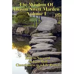 THE WISDOM OF ORISON SWETT MARDEN 1 Orison Swett Marden - Wildside Press