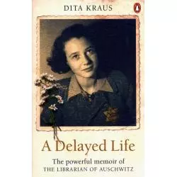 A DELAYED LIFE Dita Kraus - Ebury Press