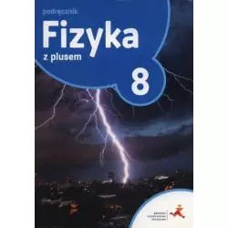 FIZYKA Z PLUSEM PODRĘCZNIK DLA KLASY 8 SZKOŁA PODSTAWOWA Krzysztof Horodecki - GWO