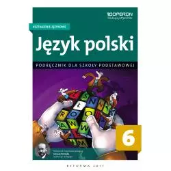 JĘZYK POLSKI 6 PODRĘCZNIK KSZTAŁCENIE JĘZYKOWE Hanna Szaniawska - Operon