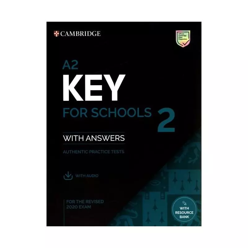 A2 KEY FOR SCHOOLS 2 STUDENTS BOOK WITH ANSWERS WITH AUDIO WITH RESOURCE BANK AUTHENTIC PRACTICE TESTS - Cambridge University...