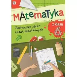 MATEMATYKA Z KLASĄ VI. PODRĘCZNY ZBIÓR ZADAŃ DODATKOWYCH - Aksjomat Kraków