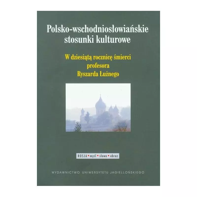 POLSKO-WSCHODNIOSŁOWIAŃSKIE STOSUNKI KULTUROWE - Wydawnictwo Uniwersytetu Jagiellońskiego