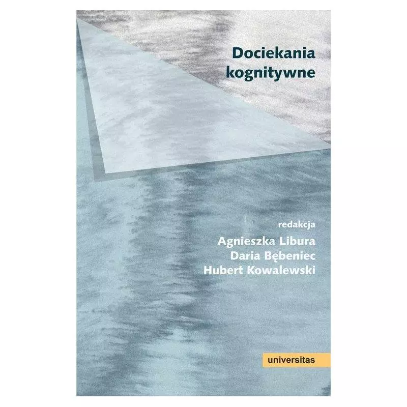 DOCIEKANIA KOGNITYWNE Agnieszka Libura, Daria Bębeniec, Hubert Kowalewski - Universitas