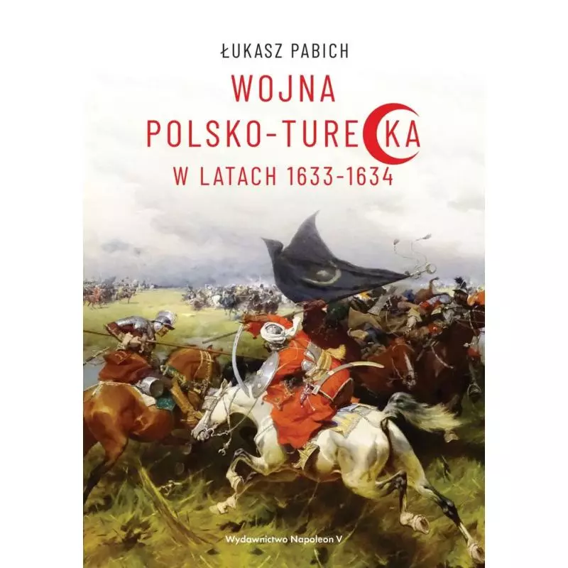 WOJNA POLSKO-TURECKA W LATACH 1633-1634 Łukasz Pabich - Napoleon V