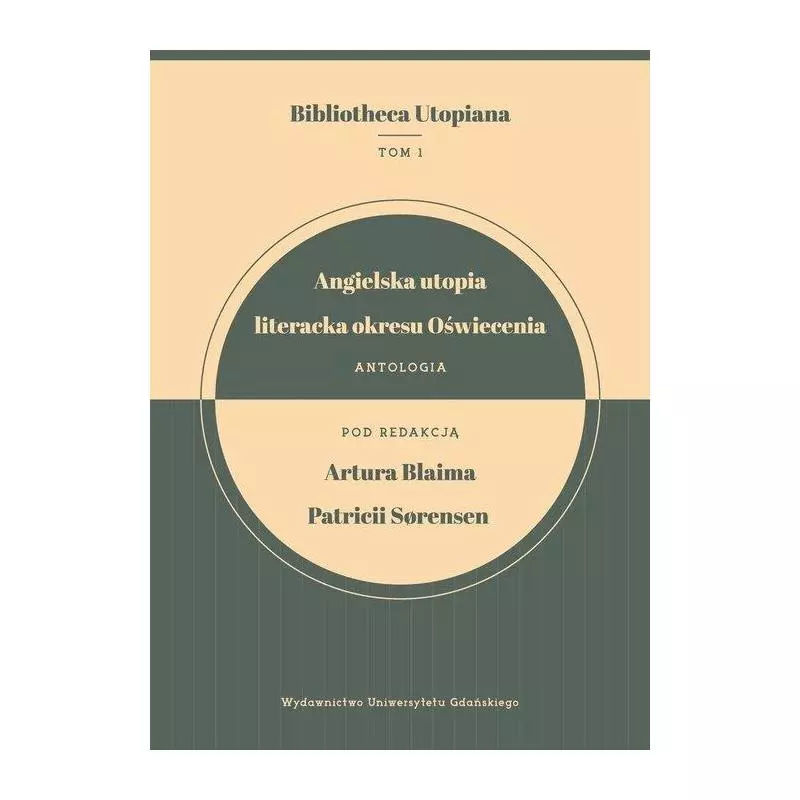 ANGIELSKA UTOPIA LITERACKA OKRESU OŚWIECENIA Artur Blaim, Patricia Sørensen - Wydawnictwo Uniwersytetu Gdańskiego