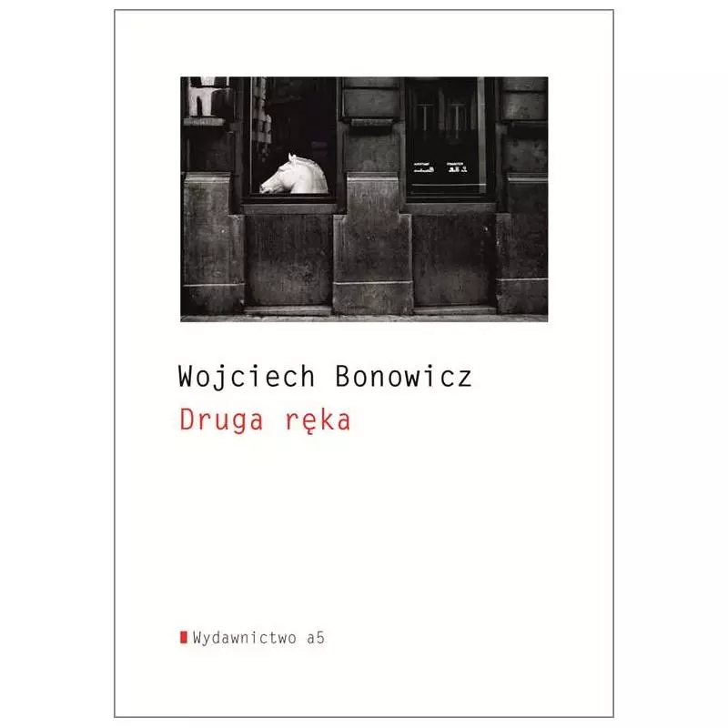 DRUGA RĘKA Wojciech Bonowicz - A5