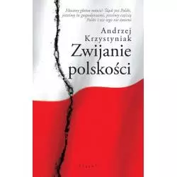 ZWIJANIE POLSKOŚCI Andrzej Krzystyniak - Śląsk