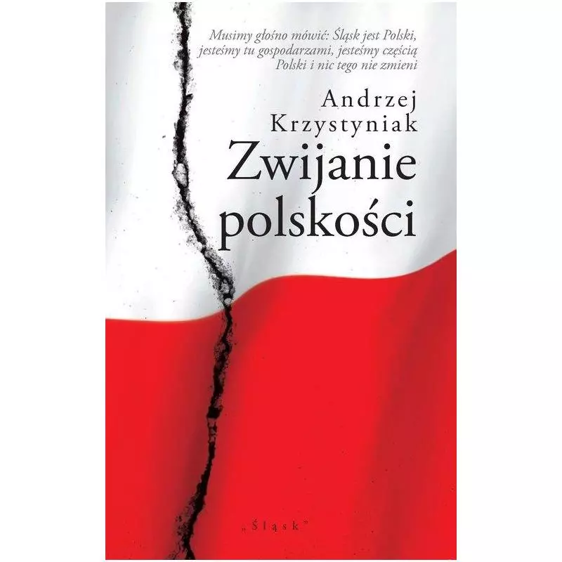 ZWIJANIE POLSKOŚCI Andrzej Krzystyniak - Śląsk