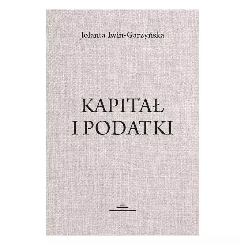 KAPITAŁ I PODATKI Jolanta Iwin-Garzyńska - Wydawnictwo Naukowe Uniwersytetu Szczecińskiego