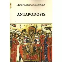 ANTAPODOSIS Liutprand z Cremony - Henryk Pietruszczak