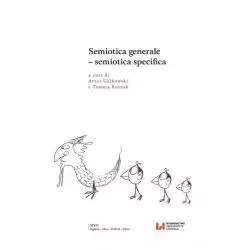 SEMIOTICA GENERALE - SEMIOTICA SPECIFICA Artur Gałkowski, Tamara Roszak - Wydawnictwo Uniwersytetu Łódzkiego