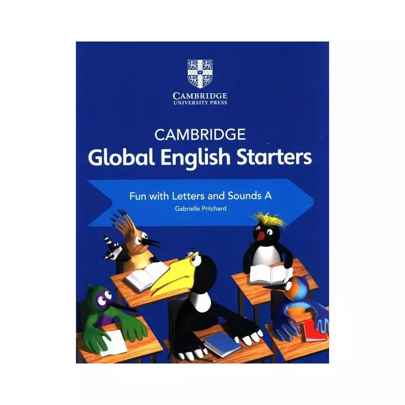 CAMBRIDGE GLOBAL ENGLISH STARTERS FUN WITH LETTERS AND SOUNDS A Gabrielle Pritchard - Cambridge University Press