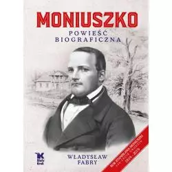 MONIUSZKO POWIEŚĆ BIOGRAFICZNA Władysław Fabry - Biały Kruk