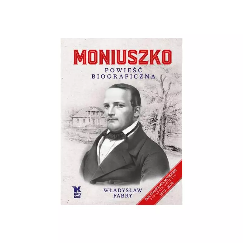 MONIUSZKO POWIEŚĆ BIOGRAFICZNA Władysław Fabry - Biały Kruk