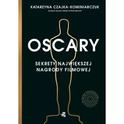 OSCARY SEKRETY NAJWIĘKSZEJ NAGRODY FILMOWEJ Katarzyna Czajka-Kominiarczuk - WAB