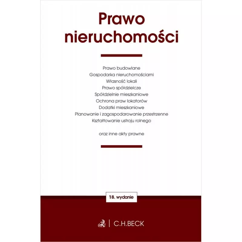 PRAWO NIERUCHOMOŚCI ORAZ USTAWY TOWARZYSZĄCE - C.H.Beck