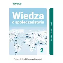 WIEDZA O SPOŁECZEŃSTWIE PODRĘCZNIK 2 LICEUM I TECHNIKUM ZAKRES PODSTAWOWY Zbigniew Smutek, Beata Surmacz - Operon