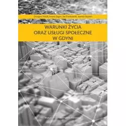 WARUNKI ŻYCIA ORAZ USŁUGI SPOŁECZNE W GDYNI Grzegorz Masik, Iwona Sagan, Joanna Stępień - Wydawnictwo Uniwersytetu Gdań...