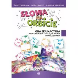 SŁOWA NA ORBICIE GRA EDUKACYJNA USPRAWNIAJĄCA SYNTEZĘ SYLABOWĄ I NAUKĘ CZYTANIA Katarzyna Szłapa - Harmonia