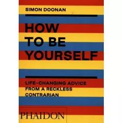 HOW TO BE YOURSELF Simon Doonan - Phaidon