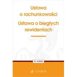 USTAWA O RACHUNKOWOŚCI ORAZ USTAWA O BIEGŁYCH REWIDENTACH - C.H.Beck