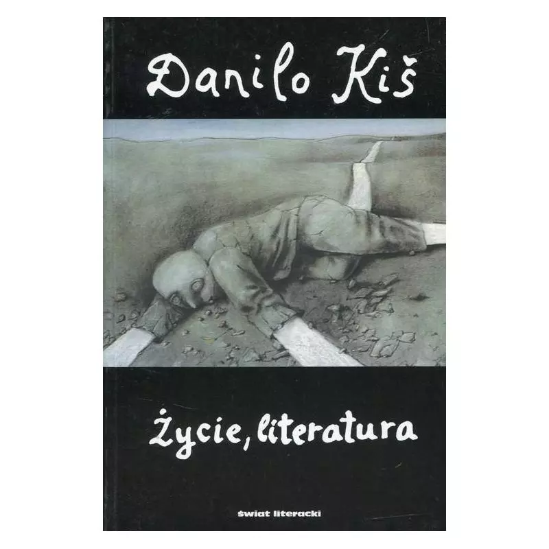 ŻYCIE LITERATURA Danilo Kiś - Świat Literacki