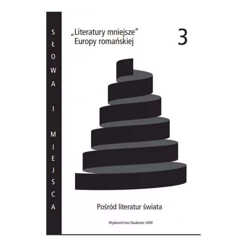 LITERATURY MNIEJSZE EUROPY ROMAŃSKIEJ 3 POŚRÓD LITERATUR ŚWIATA - Wydawnictwo Naukowe UAM