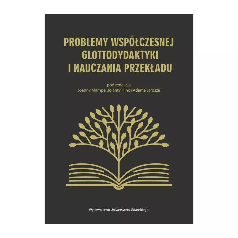 PROBLEMY WSPÓŁCZESNEJ GLOTTODYDAKTYKI I NAUCZANIA PRZEKŁADU - Wydawnictwo Uniwersytetu Gdańskiego