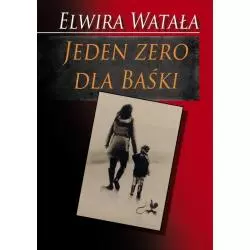 JEDEN ZERO DLA BAŚKI Elwira Watała - Świat Książki