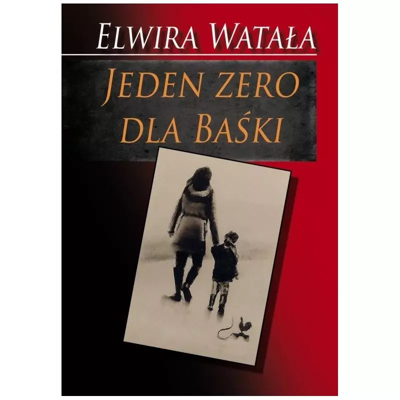 JEDEN ZERO DLA BAŚKI Elwira Watała - Świat Książki
