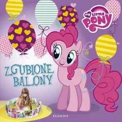 ZGUBIONE BALONY MY LITTLE PONY - Egmont