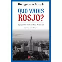 QUO VADIS, ROSJO? SPOJRZENIE AMBASADORA NIEMIEC Rüdiger von Fritsch - Sedno