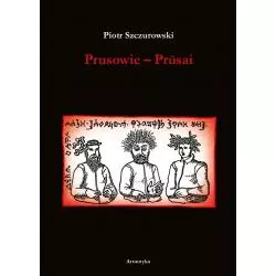 PRUSOWIE - PRUSAI Piotr Szczurowski - Armoryka