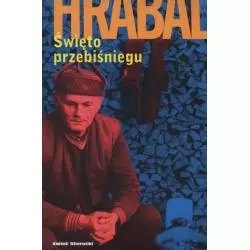 ŚWIĘTO PRZEBIŚNIEGU Bohumil Hrabal - Świat Literacki