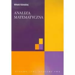 ANALIZA MATEMATYCZNA Witold Kołodziej - PWN