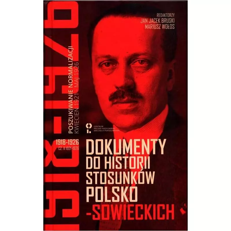 DOKUMNETY DO HISTORII STOSUNKÓW POLSKO-SOWIECKICH 2 1921-1926 - Centrum Polsko-Rosyjskiego Dialogu i Porozumienia