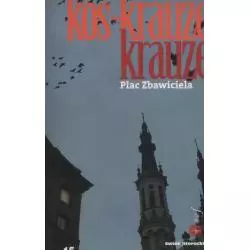 PLAC ZBAWICIELA Krzysztof Krauze, Joanna Kos - Świat Literacki