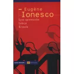 ŁYSA ŚPIEWACZKA LEKCJA KRZESŁA Eugene Ionesco - Świat Literacki